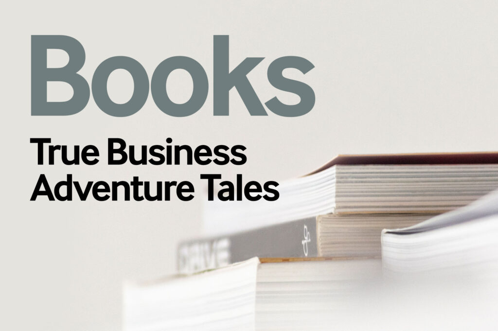 Books — True Business Adventure Tales